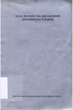 Cover Nilai budaya dalam kakawin brahmanda purana / I Nyoman Sukartha, Ida Bagus Mayun, I Wayan Rupa