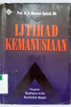 Cover Ijtihad kemanusiaan / Prof. Dr. H. Munawir Sjadjali, MA.