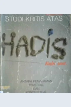 Cover Studi kritis atas hadist Nabi SAW, antara pemahaman tekstual dan kontekstual / Syaikh Muhammad Al-Ghazali ; Penerjemah Muhammad Al Baqir
