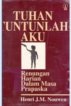 Cover Tuhan tuntunlah aku :  Renungan harian dalam masa prapaska / Henri, J. M. Nouwen