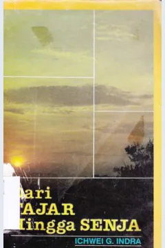 Cover Dari Fajar hingga senja / Ichwei G. Indra