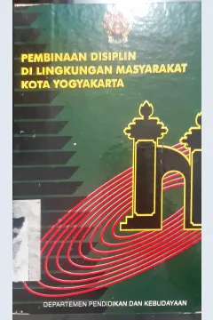 Cover Pembinaan disiplin dilingkungan masyarakat kota Yogyakarta, / Sumintarsih...[et al.]