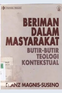 Cover Beriman dalam masyarakat :  Butir-butir teologi kontekstual / Franz Magnis Suseno