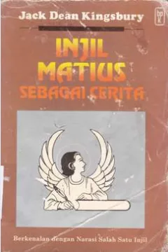 Cover Injil Matius sebagai cerita. :  Berkenalan dengan narasi salah satu injil. / Jack Dean Kingsbury