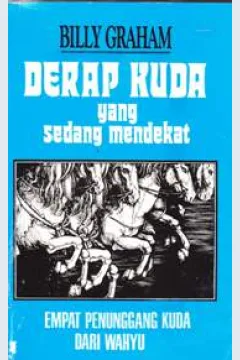 Cover Derap kuda yang sedang mendekat, :  (empat penunggang kuda dari wahyu) / Billy Graham
