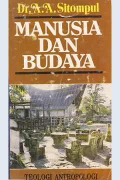 Cover Manusia dan Budaya, Teologi Antropologi / A. A. Sitompul