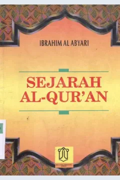 Cover Sejarah Al-qur'an / Ibrahim Al-Abyadi; Penerjemah: Halimuddin, S.H.