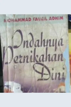 Cover Indahnya Pernikahan Dini / Mohammad Fauzi Adhini; penyunting, Dedi, M. Hasan Basri