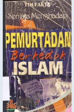 Cover Senjata menghadapi pemurtadan berkedok islam / Drs. Ramly Nawai,M.Sc, Drs. Abu Deedat Syihabuddin,MH. et.al