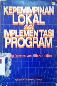 Cover Kepemimpinan lokal dan implementasi program, / Editor Philip Quaries Van Ufford; penerjemah Shirky