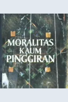 Cover Moralitas kaum pinggiran / Mohamad sobary;Penyunting, Eko supriyanto