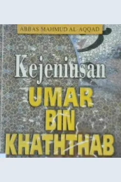 Cover kejeniusan Umar Bin Khaththab / Abbas Mahmud Al-Aqqad ; Penerjemah, Gazirah Abdi Ummah
