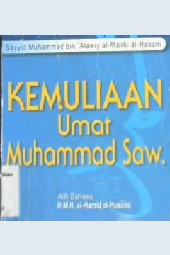 Cover Kemuliaan Umat Muhammad SAW / Sayyid Muhammad bin alawiy. Al-Malik al-Hasani alih bahasa, H.M.H..al-Hamid al-Husaini