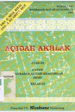 Cover Aqidah Akhlak jilid III :  Untuk Madrasyah Aliyah Keagamaan / Drs. H. Moh. Rifai, Drs. Abdul Aziz