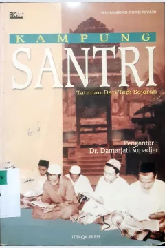 Cover Kampung santri :  Tatanan dari tepi sejarah / Muhammad Fuad Riyadi; Editor, Wiyadi WD