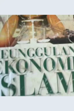 Cover Keunggulan Ekonomu Islam, Mengkaji Sistem Ekonomi Barat Dengan Kerangka Pemikiran Sistem Ekonomi Islam, / Syahid Muhammad Baqir Ash-Shade