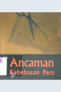 Cover Ancaman Kebebasan Pers, / editor, Lukas Lawarso