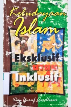 Cover Kebudayaan islam :  Ekslusif atau inklusif / Dr. Yusuf Qardhawi