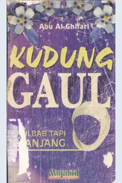 Cover Kudung gaul :  Berjilbab tapi telanjang / Abu Al-Ghifari
