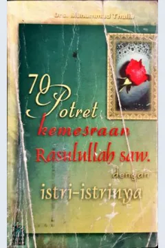 Cover Tujuh puluh potret kemesraan Rasulullah SAW dengan istri-istrinya, Drs. Muhammad Thalib / Drs. Muhammad Thalib
