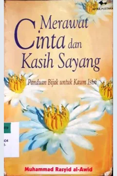Cover Merawat cinta dan kasih sayang :  panduan bijak untuk kaum istri / Muhammad Rasyid Al-Awid
