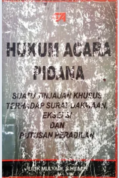 Cover Hukum Acara Pidana :  Suatu Tinjauan Khusus Terhadap Surat Dakwaan Eksepsi dan Putusan Peradilan / Lilik Mulyadi, SH., M.H
